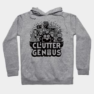 Clutter genius Hoodie